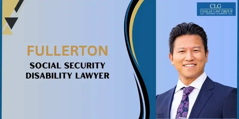 best fullerton social security disability lawyer best fullerton social security disability lawyer
