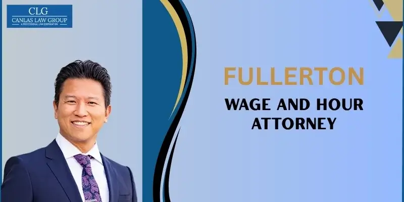 best fullerton wage and hour attorney